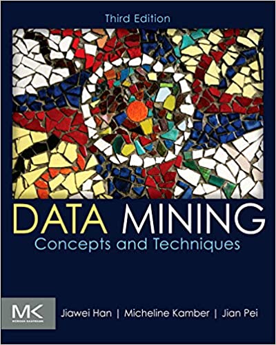 Data Mining:  Concepts and Techniques (3rd Edition) - Original PDF